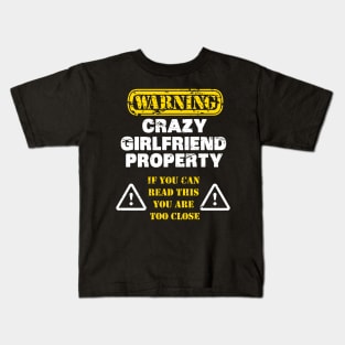 GIRLFRIEND: Crazy Girlfriend Property Kids T-Shirt